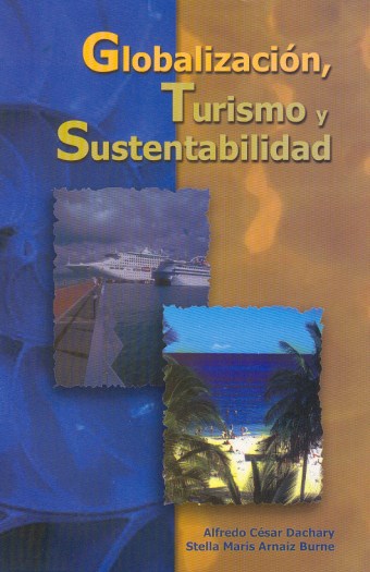 Globalización Turismo y Sustentabilidad - Alfredo César Dachary