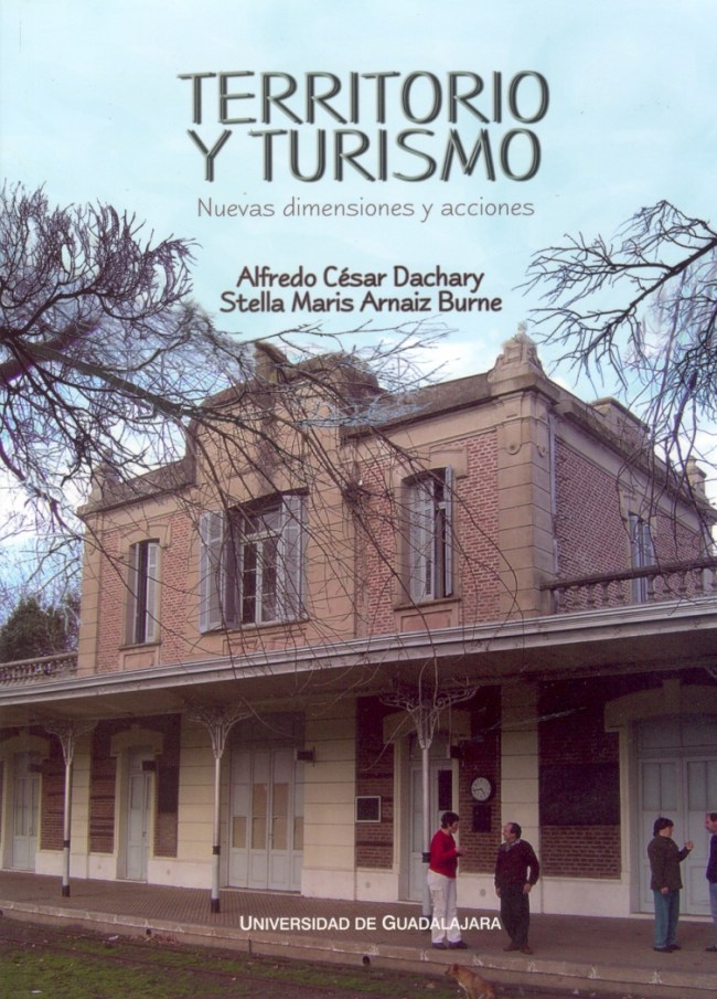 Territorio y Turismo - Nuevas dimensiones y acciones escrito por Alfredo César Dachary